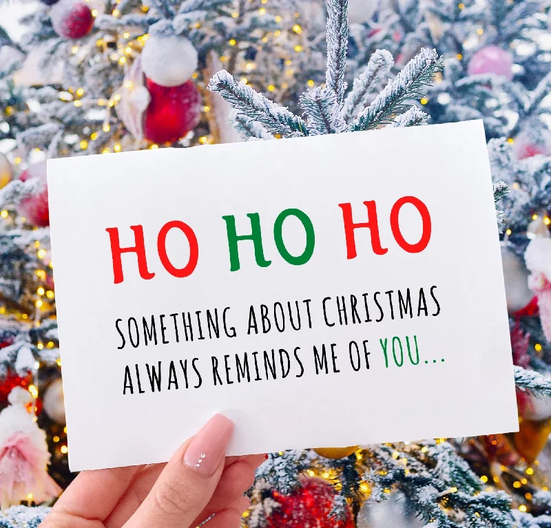 Christmas Hot Cocoa HO HO HO Something About Christmas Always Reminds Me Of You Greeting Card