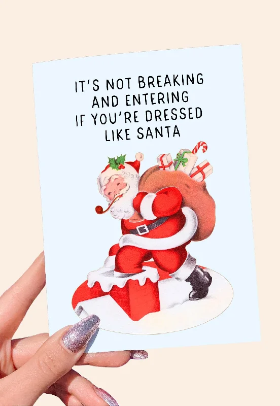 Christmas Festive Lights It's Not Breaking And Entering If You're Dressed Like Santa Christmas Card