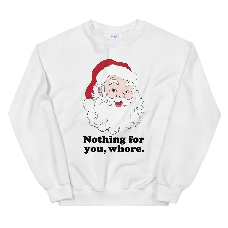Christmas Winter Magic Nothing For You Funny Santa Super Soft Sweatshirt