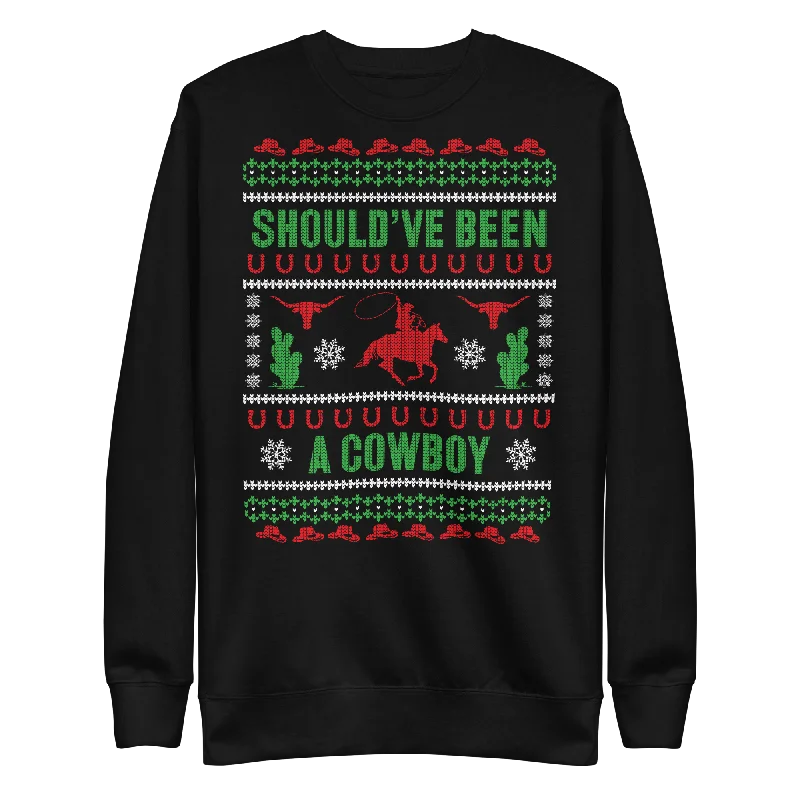 Should've Been A Cowboy Ugly Christmas Sweater