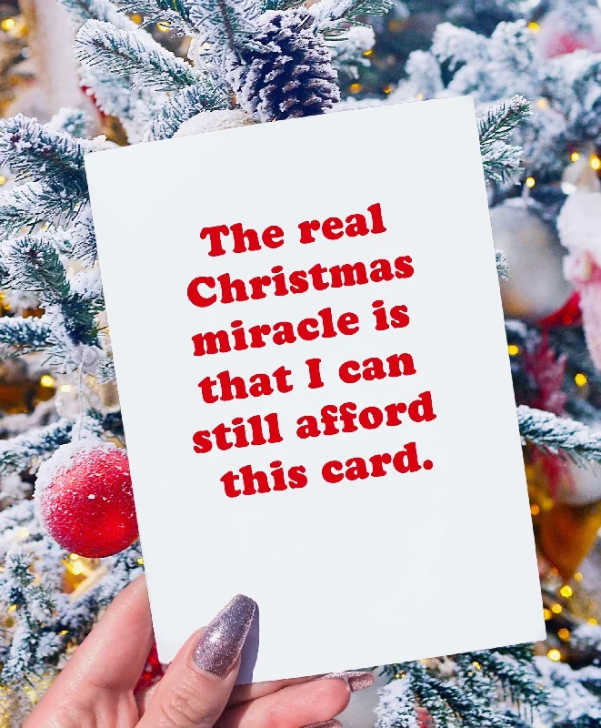 Christmas Jolly Decorations The Real Christmas Miracle Is That I Can Still Afford This Card Greeting Card