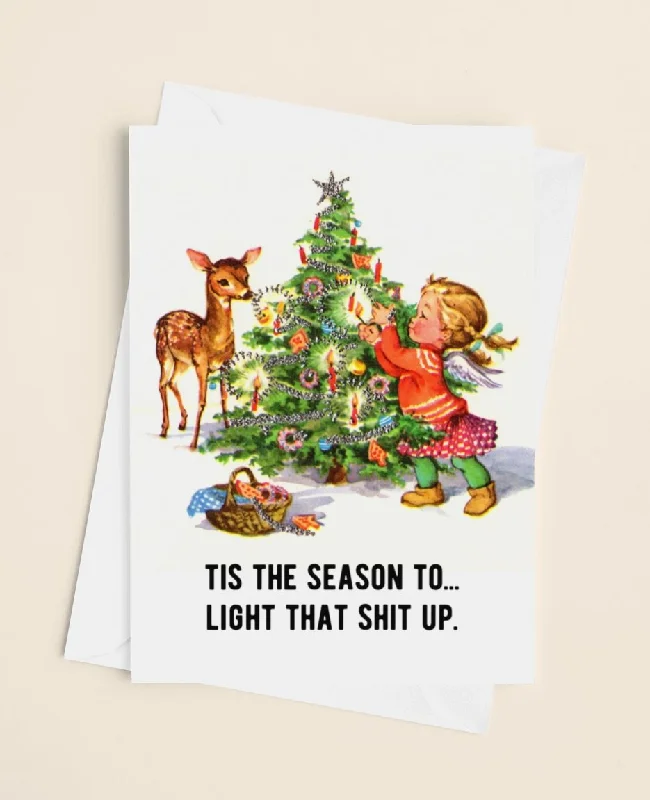 Christmas Magical Experience Tis The Season To Light That Shit Up Greeting Card
