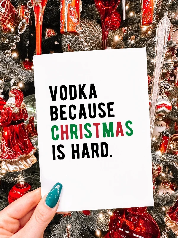 Christmas Joyful Celebration Vodka Because Christmas Is Hard Greeting Card