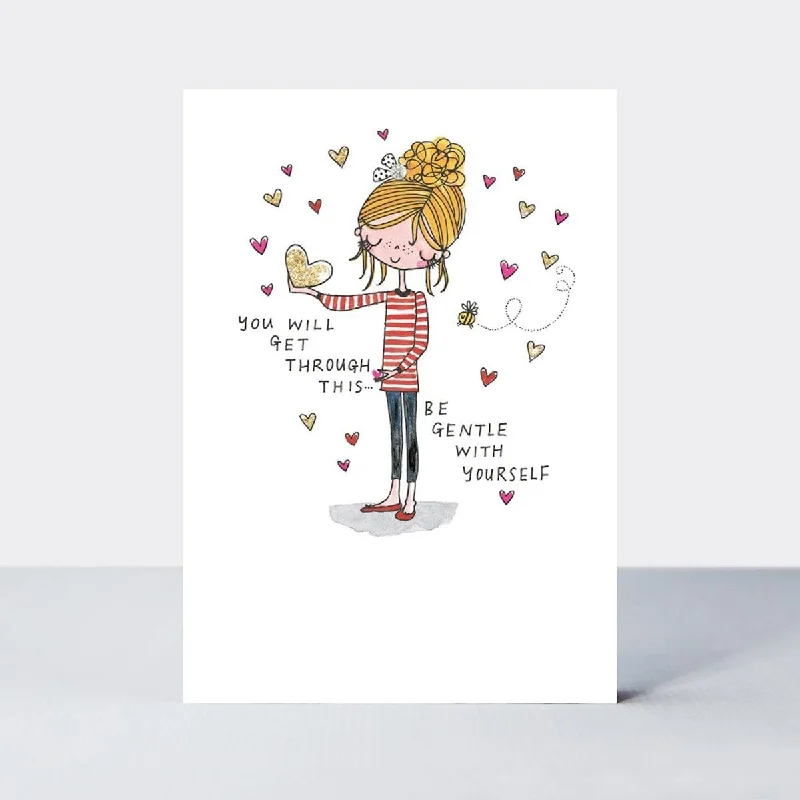 You Will Get Through This Be Gentle With Yourself Card