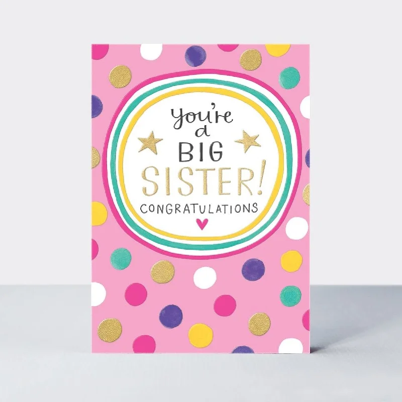 You're A Big Sister Congratulations Card